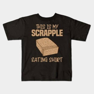 This Is My Scrapple Eating Shirt Kids T-Shirt